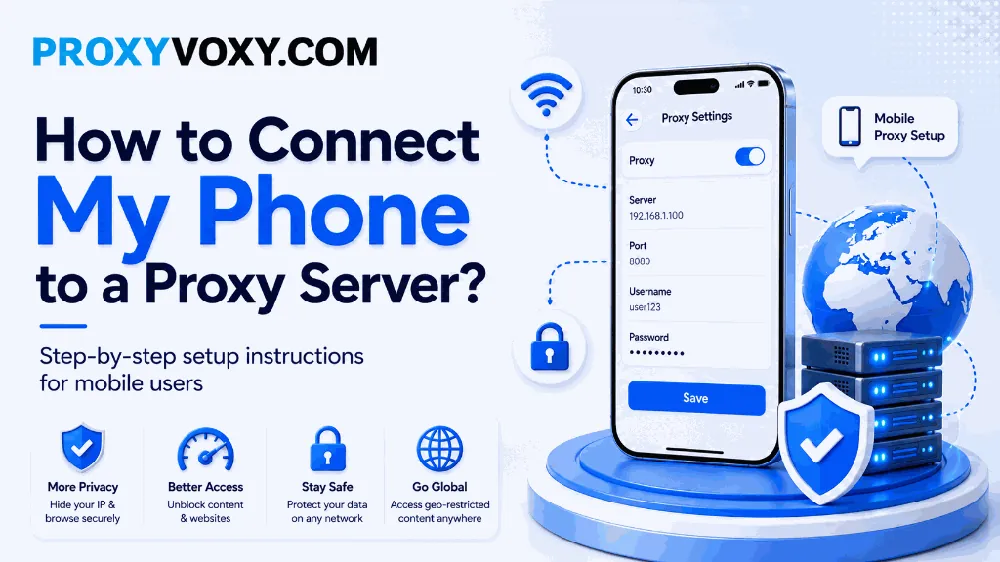How to Connect Phone to a Proxy Server